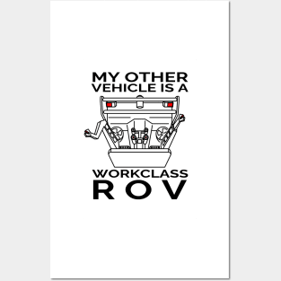 My Other Vehicle is a Workclass ROV Posters and Art